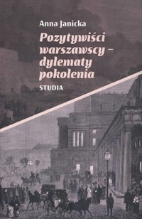 Pozytywiści warszawscy-dylematy pokolenia - Janicka Anna - książka