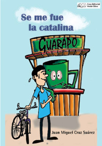 Se me fue la catalina - Juan Miguel Cruz Suárez - ebook