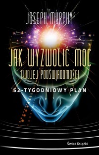 Jak wyzwolić moc twojej podświadomości - Murphy Joseph - ebook + książka