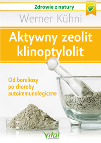 Aktywny zeolit klinoptylolit - Kuhni Werner - ebook + książka