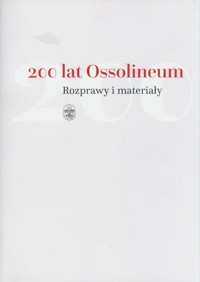 200 lat Ossolineum. - Dworsatschek Mariusz - książka