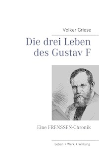 Die drei Leben des Gustav F - Volker Griese - ebook