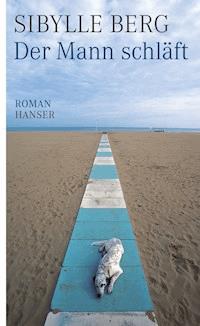 Der Mann schläft - Berg Sibylle - ebook