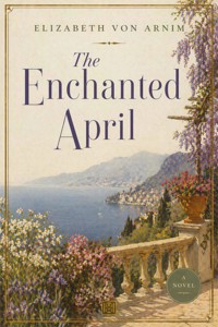 The Enchanted April - Elizabeth von Arnim - ebook
