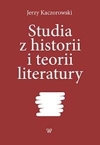 Studia z historii i teorii literatury - Kaczorowski Jerzy - książka