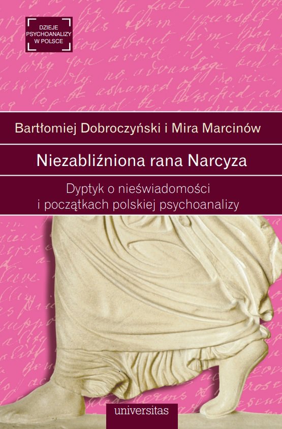 Okładka:Niezabliźniona rana Narcyza. Dyptyk o nieświadomości i początkach polskiej psychoanalizy 