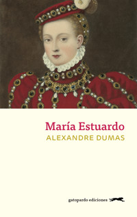 María Estuardo - Alexandre Dumas - ebook