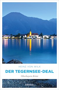 Der Tegernsee-Deal - Heinz von Wilk - ebook