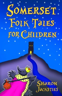 Somerset Folk Tales for Children - Sharon Jacksties - ebook