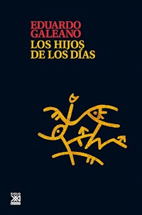 Los hijos de los días - Galeano Eduardo - ebook