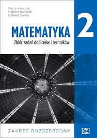 Matematyka 2 Zbiór zadań Zakres rozszerzony - Kurczab Marcin, Kurczab Elżbieta, Świda Elżbieta - książka