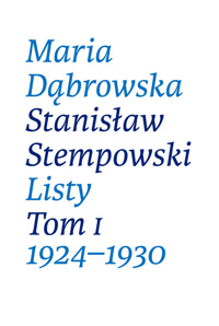 Listy. Tom I 1924-1930 - Maria Dąbrowska, Stanisław Stempowski - ebook
