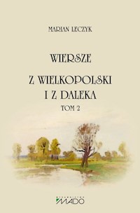Wiersze. Z Wielkopolski i z daleka Tom 2 - Leczyk Marian - książka