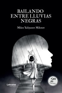 Bailando entre lluvias negras - MilenYuliyanovMilenov - ebook