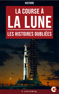 La Course à la Lune : Les Dossiers oubliés de la conquête spatiale - Alain Leclercq - ebook
