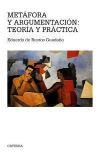 Metáfora y argumentación: teoría y práctica - Eduardo de Bustos Guadaño - ebook