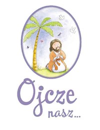 Ojcze nasz... Modlitewnik dla dzieci - Juliet David - książka