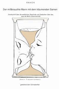 Der mißbrauchte Mann mit dem träumenden Samen - null Rahek - ebook