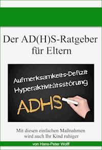 Der AD(H)S-Ratgeber für Eltern - Hans-Peter Wolff - ebook
