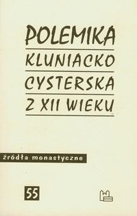 Polemika kluniacko - cysterska  z XII wieku -  - książka