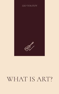 What Is Art? - Leo Tolstoy - ebook