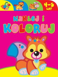 Naklej i koloruj 4-5 lat - zbiorowa praca - książka