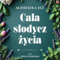 Cała słodycz życia - Agnieszka Jeż - ebook + audiobook + książka