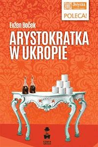 Arystokratka w ukropie - Boček Evžen - ebook + audiobook + książka