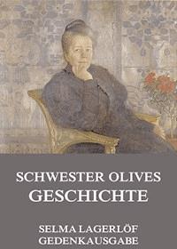Schwester Olives Geschichte - Lagerlof Selma - ebook