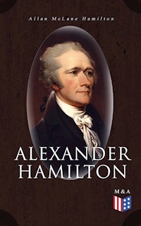 Alexander Hamilton - Allan McLane Hamilton - ebook
