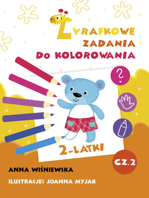 Zadania Żyrafki. Zadania do kolorowania z naklejkami 2 latka. Część 2 - Anna Wiśniewska, Joanna Myjak (ilustr.) - książka