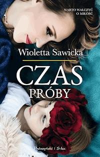 Czas próby - Wioletta Sawicka - ebook