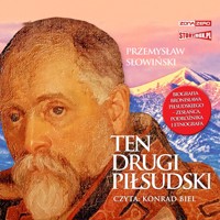 Ten drugi Piłsudski. Biografia Bronisława Piłsudskiego - Przemysław Słowiński - ebook + audiobook