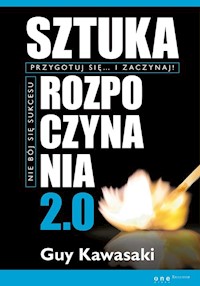Sztuka rozpoczynania 2.0 - Kawasaki Guy - książka