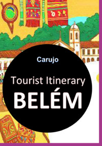 Belém Tourist Itinerary - Carlos Araujo Carujo - ebook