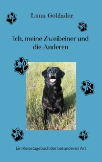 Ich, meine Zweibeiner und die Anderen - Luna Goldador - ebook