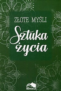 Złote myśli Sztuka życia -  - książka