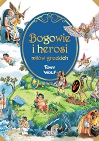 Bogowie i herosi mitów greckich - Wolf Tony - ebook