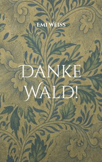 Danke Wald! - Emi Weiß - ebook