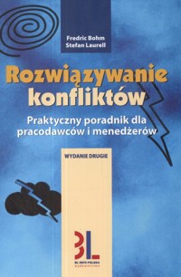Rozwiązywanie konfliktów - Bohm Fredric, Laurell Stefan - książka