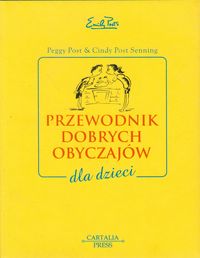 Przewodnik dobrych obyczajów dla dzieci - Post Cindy, Post Peggy - książka