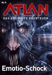 Atlan - Das absolute Abenteuer 11: Emotion-Schock - Peter Terrid - ebook