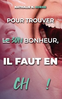 Pour trouver son bonheur, il faut en chier ! - Nathalie N.Koene - ebook