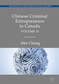 Chinese Criminal Entrepreneurs in Canada, Volume II - Alex Chung - ebook