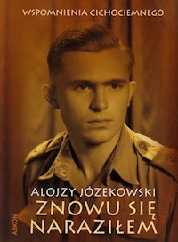 Znowu się naraziłem - Józekowski Alojzy - książka