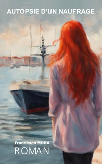 Autopsie d'un Naufrage - Francesca Mora - ebook