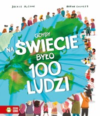 Gdyby na świecie było 100 ludzi - Miranda Smith, Jackie McCann - książka