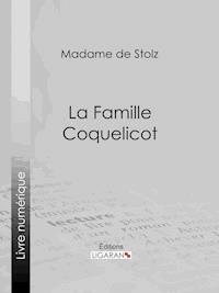La Famille Coquelicot - Madame de Stolz - ebook