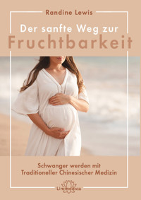 Der sanfte Weg zur Fruchtbarkeit - Randine Lewis - ebook