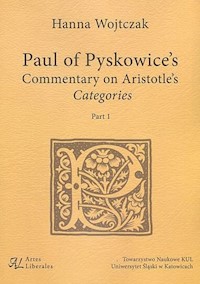Paul of Pyskowice's Commentary on Aristotle's Categories Part 1 - Wojtczak Hanna - książka
